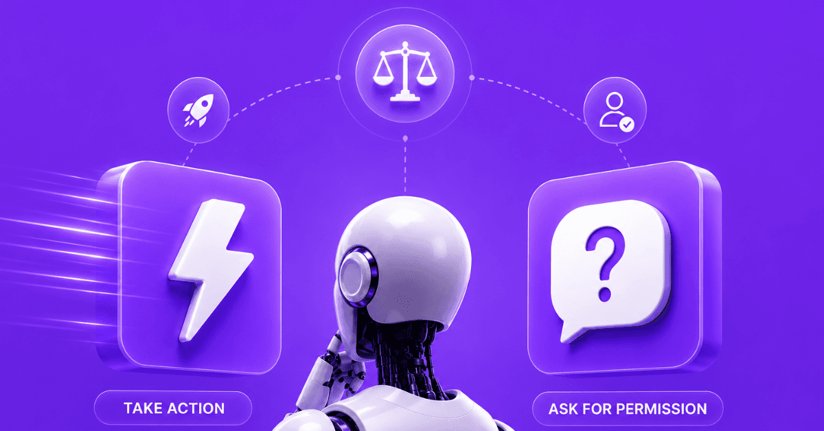 When Should AI Take Action vs Ask for Permission?